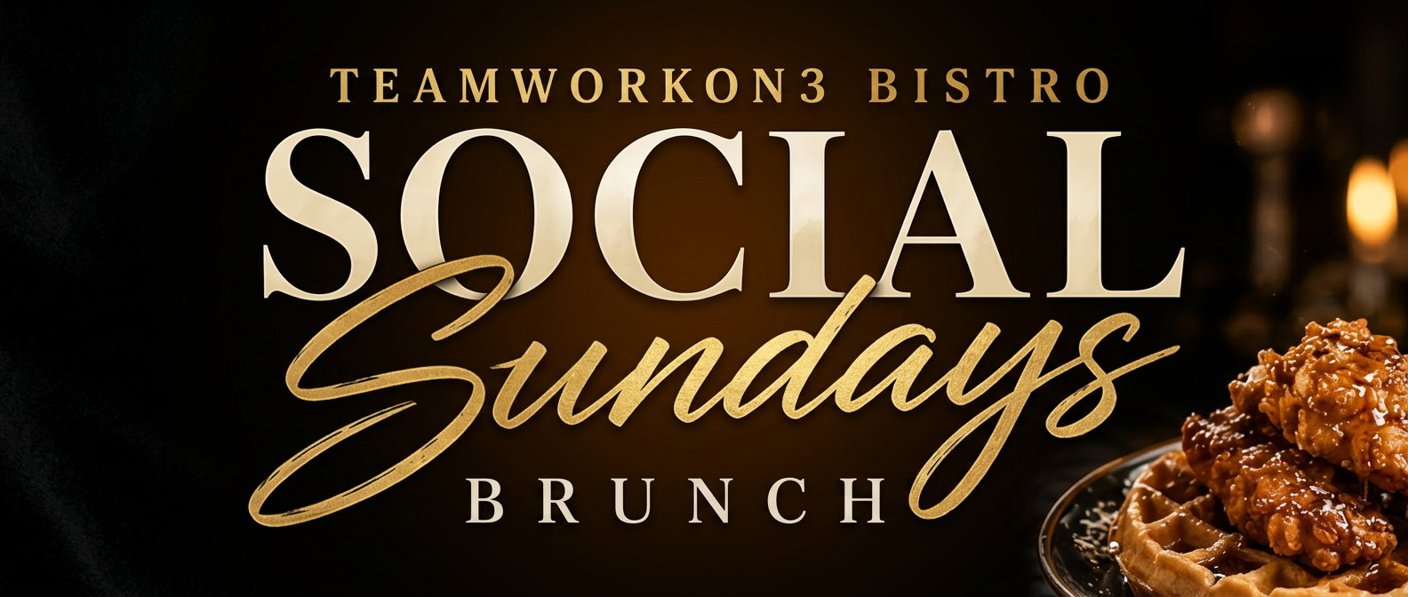 Brunch at TeamworkOn3 Bistro — Sunday through Thursday, 11AM–2PM